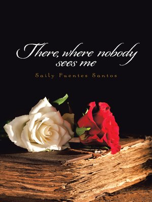 cover image of There, Where Nobody Sees Me
